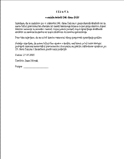 Izjava o nekaznovanosti - Izjava, s katero oseba, ki je imenovana za direktorja ali prokurista, potrdi, da ni bila pravnomočno obsojena za določena kazniva dejanja (katera kazniva dejanja so to, je natančno določeno v členu 255 ZGD-1) ter da ji ni bil izrečen varnostni ukrep prepovedi opravljanja poklica.

Če je za direktorje oziroma prokuriste imenovanih več oseb, morate ta obrazec izpolniti za vsakega posebej.

Izjava je obvezna priloga k predlogu za vpis družbe v sodni register.