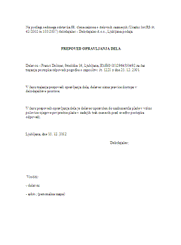 Prepoved opravljanja dela  - 
V primeru odpovedi iz krivdnega razloga na strani delavca, ki ima vse znake kaznivega dejanja, lahko delodajalec za čas trajanja postopka delavcu prepove opravljati delo. 

S tem obrazcem si lahko izdelate pisno prepoved opravljanja dela, ki jo izročite ali pošljete delavcu.

 