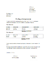 Predlog za kompenzacijo - S tem predlogom oblikujete predlog za kompenzacijo med dvema strankama. Tako lahko predlagate stranki, ki Vam dolguje določene obveznosti (denimo plačilo zapadlega računa), da se te obveznosti kompenzirajo z obveznostmi, ki jih Vi dolgujete njej. Kompenzirajo se lahko le obveznosti, ki so že zapadle.