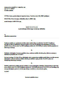 Obvestilo delodajalca (izvrševalca izvršbe) o prekinitvi delovnega razmerja z dolžnikom - Če dolžniku preneha delovno razmerje, v primeru izvršbe na dolžnikove plače, učinkuje sklep o izvršbi tudi proti delodajalcu, s katerim sklene dolžnik novo delovno razmerje, in sicer od dneva, ko je novemu delodajalcu vročen sklep o izvršbi.
Delodajalec, pri katerem dolžnik ni več v delovnem razmerju, mora nemudoma s priporočeno pošiljko poslati sklep o izvršbi novemu delodajalcu in o tem obvestiti sodišče.
Če delodajalec, pri katerem dolžnik ni več v delovnem razmerju, ne ve za novega delodajalca, mora o tem nemudoma obvestiti sodišče.